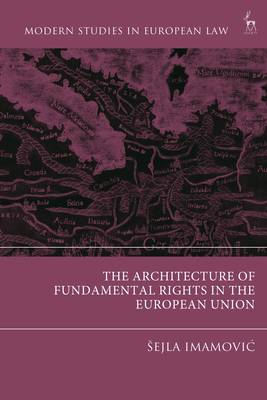 [9781509955503] The Architecture of Fundamental Rights in the European Union