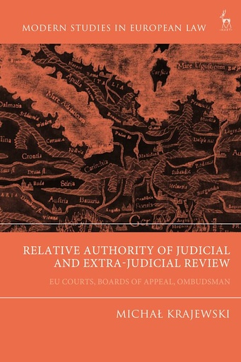 [9781509947331] Relative Authority of Judicial and Extra-Judicial Review - EU Courts, Boards of Appeal, Ombudsman