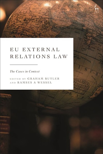 [9781509958474] EU External Relations Law - The Cases in Context - The Cases in Context