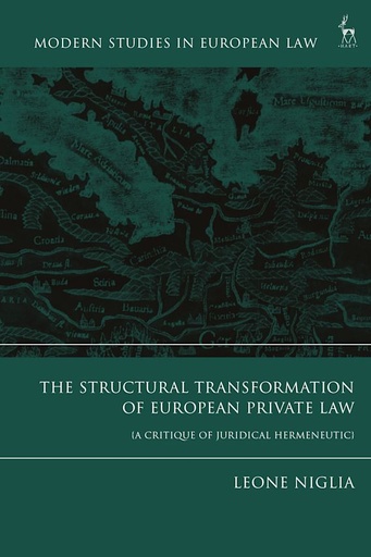 [9781509925254] The Structural Transformation of European Private Law - A Critique of Juridical Hermeneutics