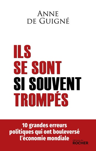[9782268108810] Ils se sont si souvent trompés - 10 grandes erreurs politiques qui ont bouleversé l'économie mondiale