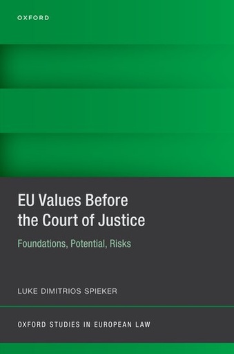 [9780198876717] EU Values Before the Court of Justice - Foundations, Potential, Risks