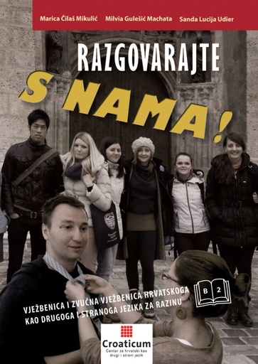 [9789531757508] Razgovarajte s nama! B2 - Vježbenica i zvučna vježbenica hrvatskoga kao drugoga i stranoga jezika za razinu - Workbook