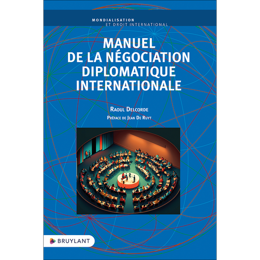 [9782802772378] Manuel de la négociation diplomatique internationale