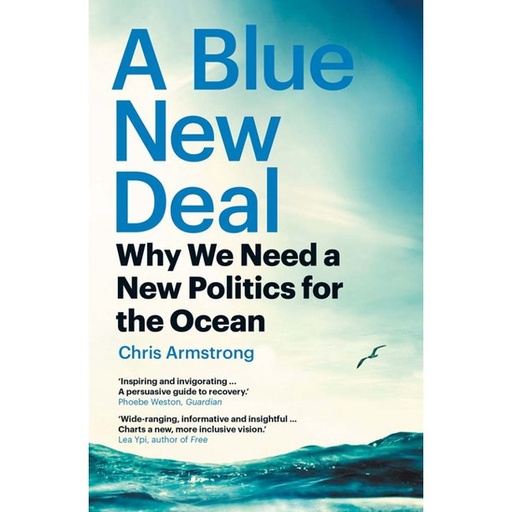 [9780300270402] A Blue New Deal - Why We Need a New Politics for the Ocean