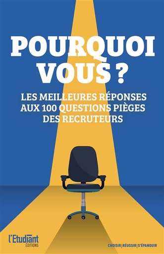 [9782380157352] Pourquoi vous ? - Les meilleures réponses aux 100 questions pièges des recruteurs