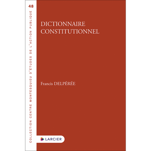 [9782807940130] Dictionnaire constitutionnel