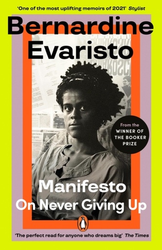 [9780241993620] Manifesto : A radically honest and inspirational memoir from the Booker Prize winning author of Girl