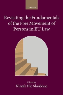 [9780198886273] Revisiting Fundamentals of the Free Movement of Persons in EU Law