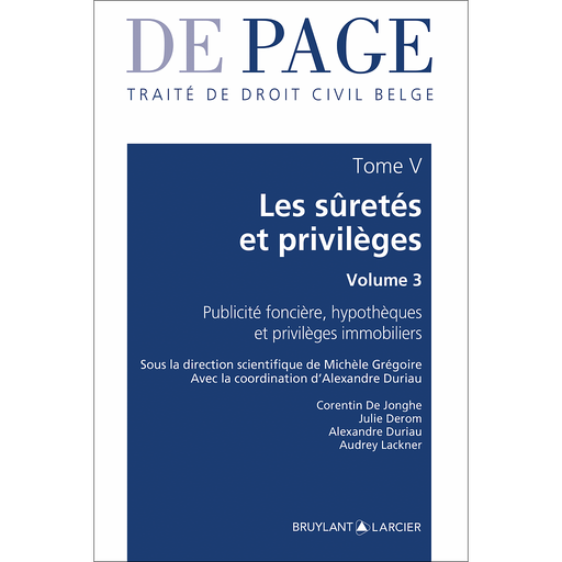 [9782802770800] Traité de droit civil belge – Tome V - Les sûretés et privilèges - Volume 3 – Publicité foncière, hypothèques et privilèges immobiliers