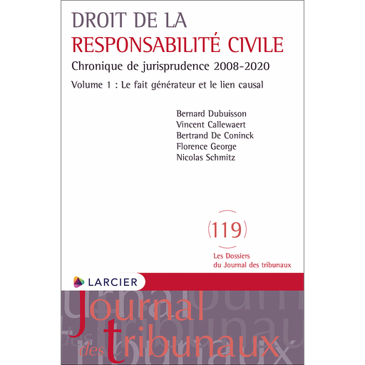 [9782807909663] Droit de la responsabilité civile - Chronique de jurisprudence 2008-2020 – Volume 1 : Le fait générateur et le lien causal