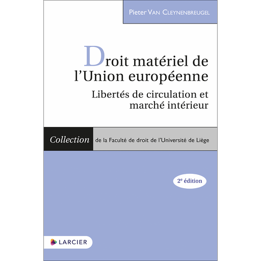 [9782807940932] Droit matériel de l'Union européenne - Libertés de circulation et marché intérieur - 2ème Edition