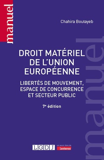 [9782275130798] Droit matériel de l'Union européenne - Libertés de mouvement, espace de concurrence et secteur public - 7ème Edition