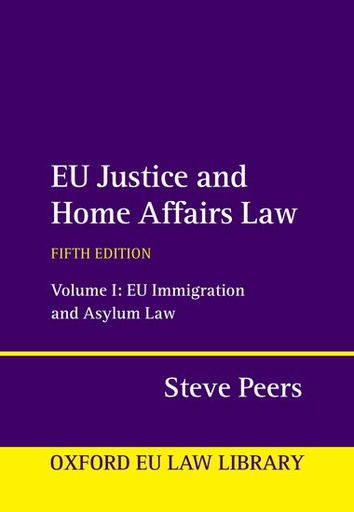 [9780198890232] EU Justice and Home Affairs Law - Volume 1 - EU Immigration and Asylum Law - Fifth Edition
