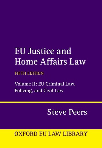 [9780198890249] EU Justice and Home Affairs Law - Volume 2 - EU Criminal Law, Policing, and Civil Law - Fifth Edition