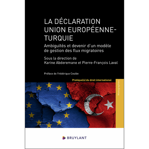 [9782802768555] La déclaration Union européenne - Turquie - Ambiguïtés et devenir d'un modèle de gestion des flux migratoires