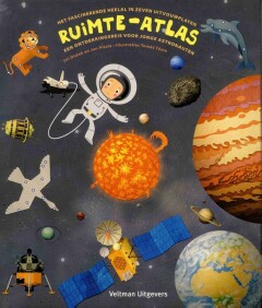 [9789048311941] Ruimte-atlas - Een ontdekkingsreis voor jonge astronauten - Het fascinerende heelal in zeven uitvouwplaten