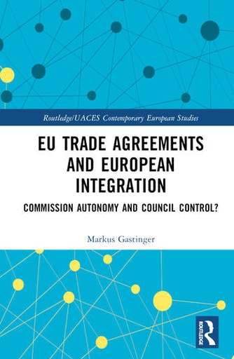 [9781032378848] EU Trade Agreements and European Integration - Commission Autonomy or Council Control?