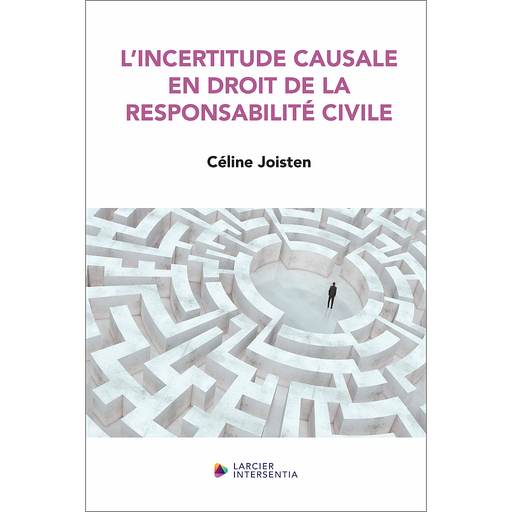 [9782807942325] L'incertitude causale en droit de la responsabilité civile