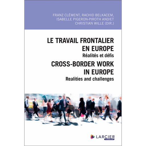 [9782879988719] Le travail frontalier en Europe / Cross-border work in Europe - Réalités et défis / Realities and challenges