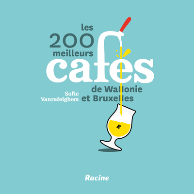 [9782390252481] Les 200 meilleurs cafés de Wallonie et Bruxelles