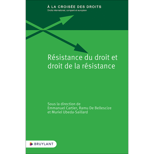 [9782802773528] Résistance du droit et droit de la résistance