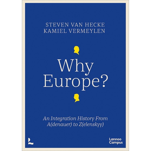 [9789401488112] Why Europe? - An Integration History From A(denauer) to Z(elenskyy)