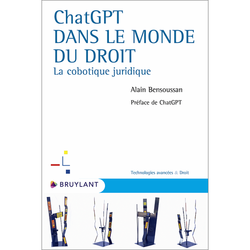 [9782802774198] ChatGPT dans le monde du droit - La cobotique juridique