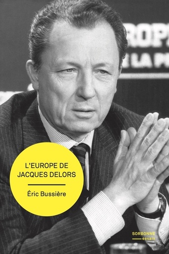 [9791023107753] L'Europe de Jacques Delors - Gestation et mise en œuvre d’un projet