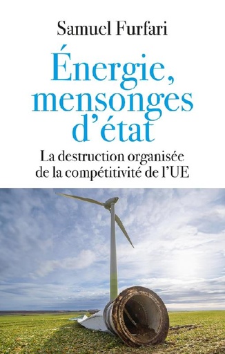 [9782810011919] Energie, mensonges d'état - La destruction organisée de la compétitivité de l'UE