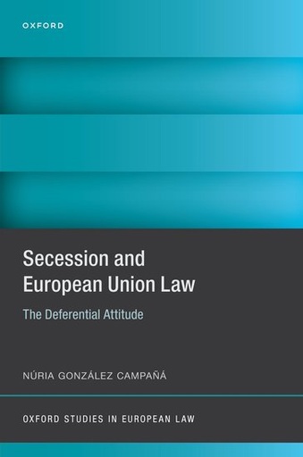 [9780198882596] Secession and European Union Law - The Deferential Attitude
