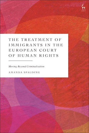 [9781509947447] The Treatment of Immigrants in the European Court of Human Rights