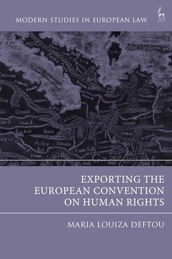 [9781509952472] Exporting the European Convention on Human Rights