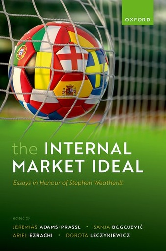 [9780192867063] The Internal Market Ideal - Essays in Honour of Stephen Weatherill