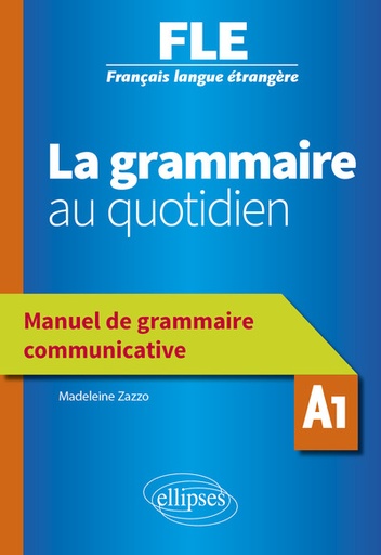 [9782340036857] FLE - La grammaire au quotidien A1