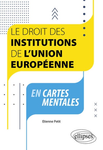 [9782340087217] Le droit des institutions de l'Union européenne en cartes mentales
