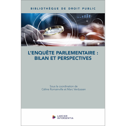 [9782807938632] L'enquête parlementaire - Bilan et perspectives