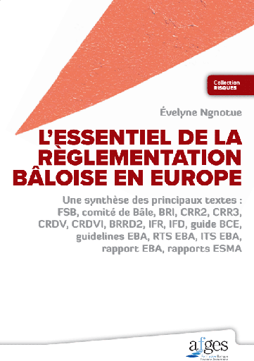 [9782907489287] L'essentiel de la règlementation Bâloise en Europe - Une synthèse des principaux textes