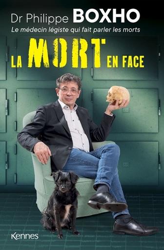 [9782380759785] La mort en face - Dr. Philippe Boxho, le médecin légiste qui fait parler les morts