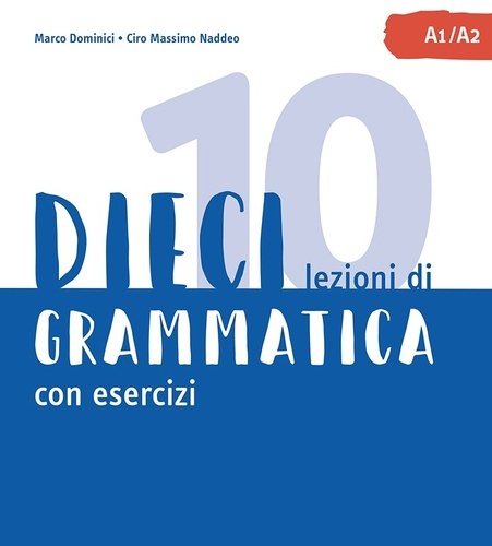 [9788861827769] Dieci lezioni di grammatica con esercizi A1/A2