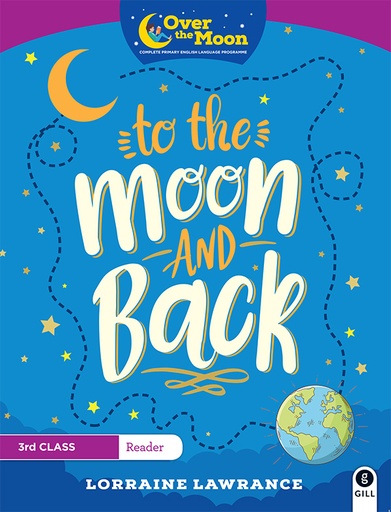 [9780717185931] Over the moon to The Moon and Back - 3rd Class Reader