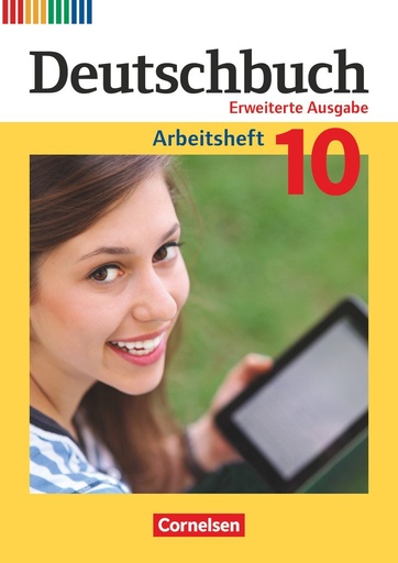 [9783060629510] Deutschbuch · Sprach- und LesebuchZu allen erweiterten Ausgaben · 10. SchuljahrArbeitsheft mit Lösungen