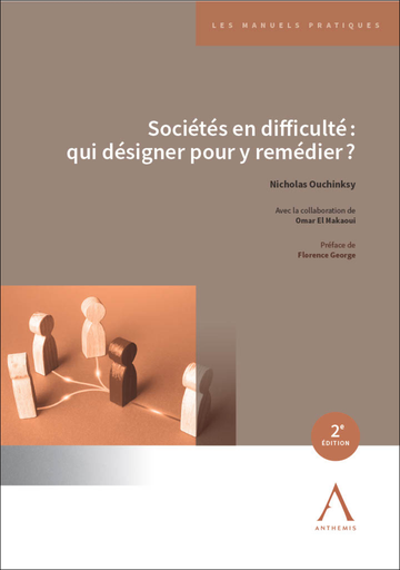 [9782807212282] Sociétés en difficulté - Qui désigner pour y remédier ?