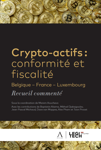 [9782807212374] Crypto-actifs - Conformité et fiscalité - Belgique – France – Luxembourg