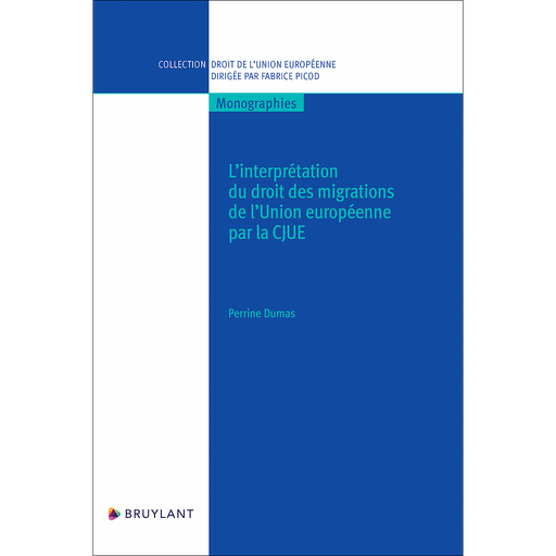 [9782802774433] L'interprétation du droit des migrations de l'Union européenne par la CJUE