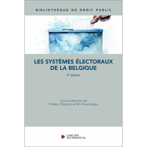 [9782807943469] Les systèmes électoraux de la Belgique - 3e édition