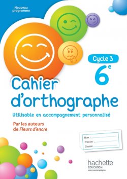 [9782013953351] Cahier d'orthographe cycle 3 / 6e - éd. 2016