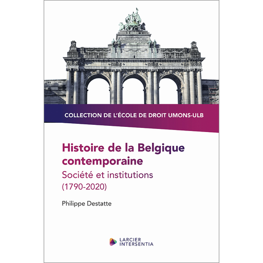 [9782807947436] Histoire de la Belgique contemporaine - Société et institutions (1790-2020)