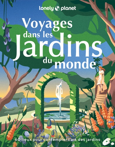 [9782384925254] Voyages dans les jardins du monde - 60 lieux pour contempler l'art des jardins