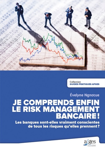 [9782907489270] Je comprends enfin le risk management bancaire!